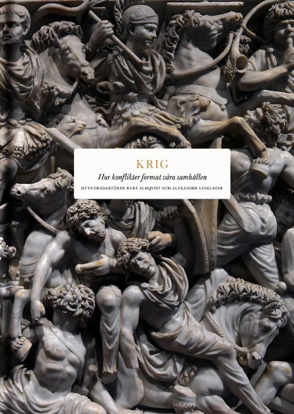 Krig: Hur konflikter format våra samhällen | 0:e upplagan