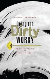 Doing the Dirty Work?: The Global Politics of Domestic Labour | 1:a upplagan
