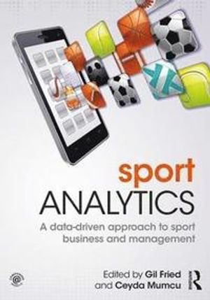 Sports analytics - a data-driven approach to sport business and management | 1:a upplagan