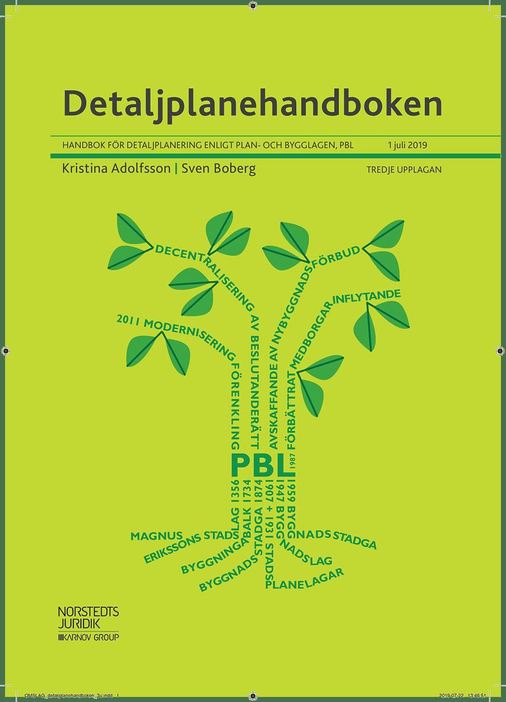 Detaljplanehandboken : Handbok för detaljplanering enligt plan- och bygglagen, PBL. 1 juni 2015 - Kristina Adolfsson - Sven Boberg - Upplaga 3