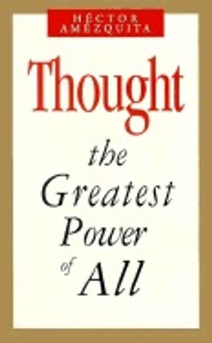 Thought : The Greatest Power Of All : The Greatest Power of All