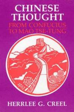 Chinese thought, from Confucius to Mao Tsê-tung.