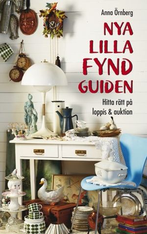 Nya lilla fyndguiden : hitta rätt på loppis & auktion