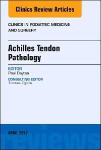 Achilles tendon pathology, an issue of clinics in podiatric medicine and su | 0:e upplagan