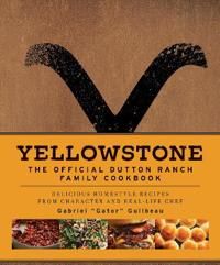 Yellowstone: The Official Dutton Ranch Family Cookbook | 0:e upplagan