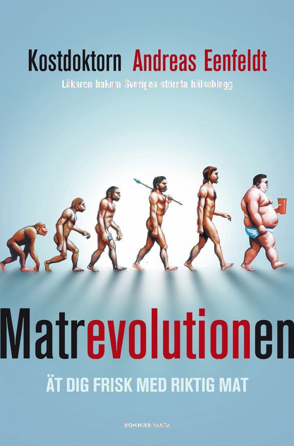Matrevolutionen : ät dig frisk med riktig mat | 0:e upplagan
