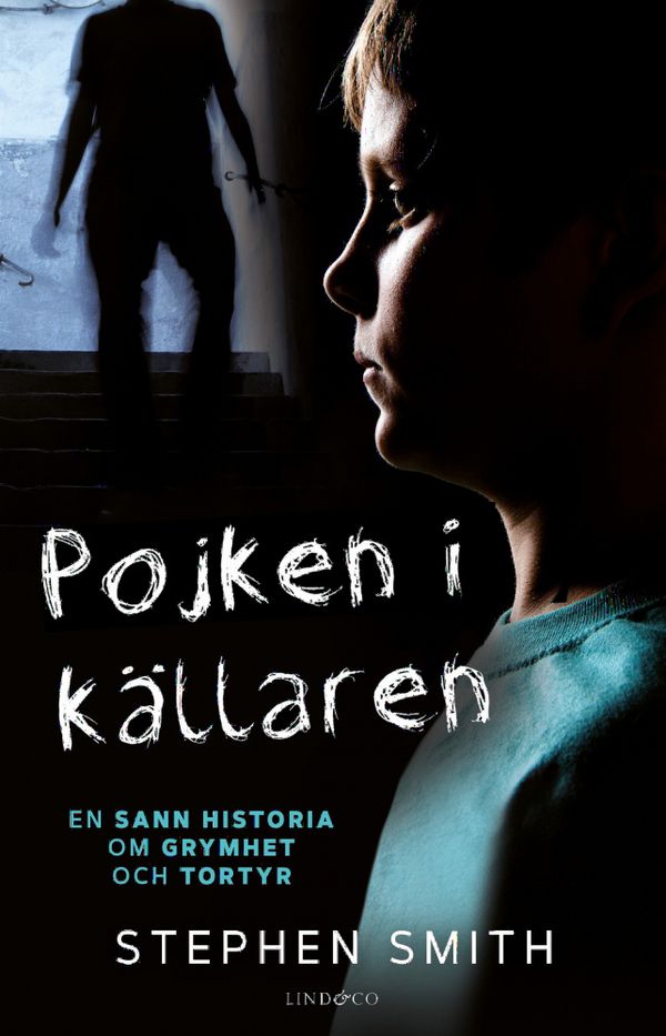 Pojken i källaren - En sann historia om grymhet och tortyr | 0:e upplagan