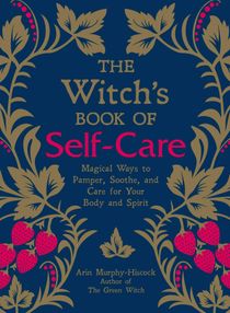 The Witchs Book Of Self-Care