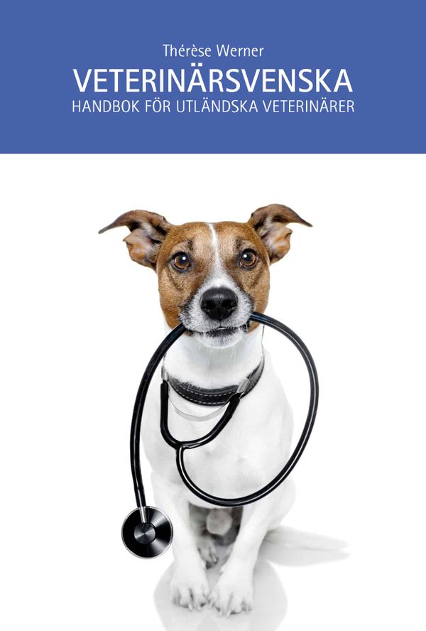 Veterinärsvenska : handbok för utländska veterinärer | 1:a upplagan