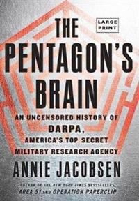 The Pentagon's Brain: An Uncensored History of Darpa, America's Top-Secret Military Research Agency