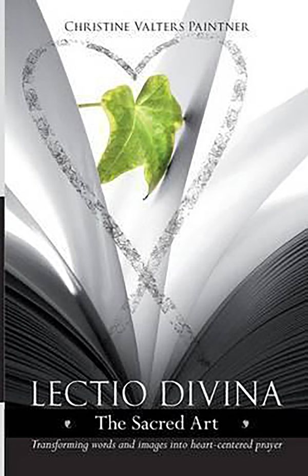 Lectio divina - the sacred art - transforming words & images into heart-cen | 0:e upplagan