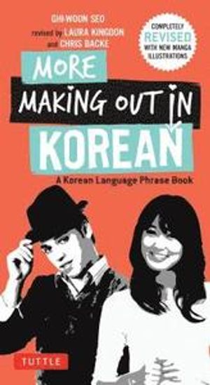 More Making Out in Korean: A Korean Language Phrase Book