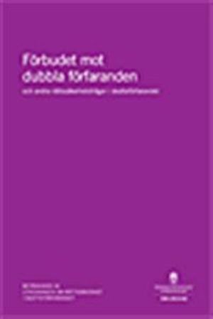 Förbudet mot dubbla förfaranden och andra rättssäkerhetsfrågor i skatteförfarandet : betänkande från Utredningen om rättssäkerhe | 1:a upplagan