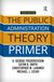 The Public Administration Theory Primer