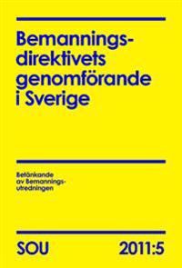 Bemanningsdirektivets genomförande i Sverige : betänkande av Bemanningsutredningen (SOU 2011:5) | 0:e upplagan