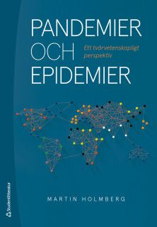Pandemier och epidemier - Ett tvärvetenskapligt perspektiv | 1:a upplagan