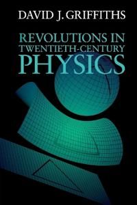 Revolutions in Twentieth-Century Physics | 0:e upplagan