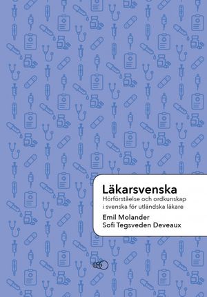 Läkarsvenska: Hörförståelse och ordkunskap i svenska för utländska läkare |  2:e upplagan