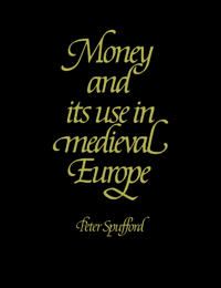 Money and its Use in Medieval Europe | 0:e upplagan