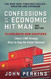 Confessions of an Economic Hit Man, 3rd Edition