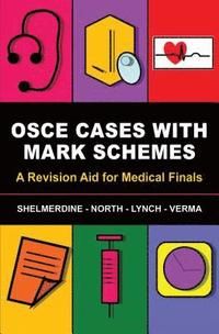 Osce cases with mark schemes - a revision aid for medical finals