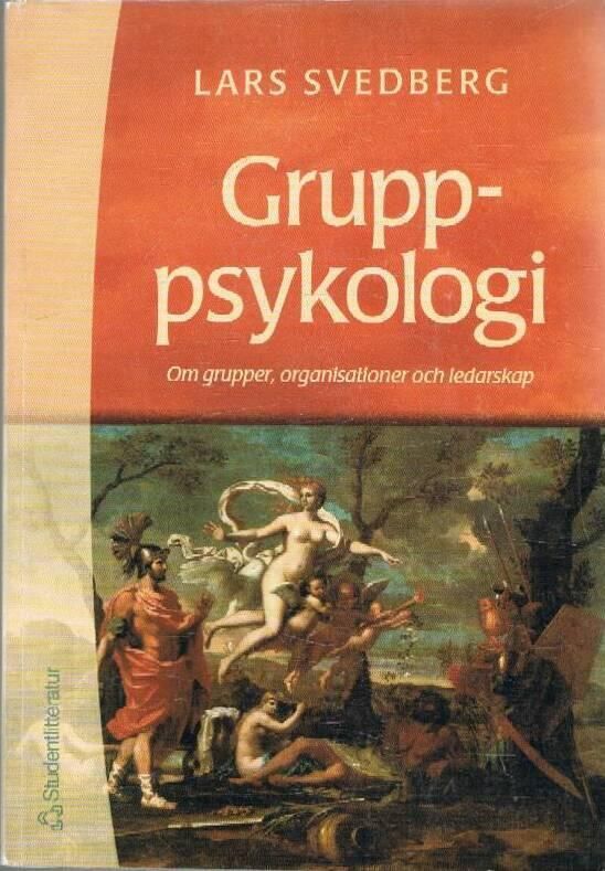 Gruppsykologi : om grupper, organisationer och ledarskap | 3:e upplagan