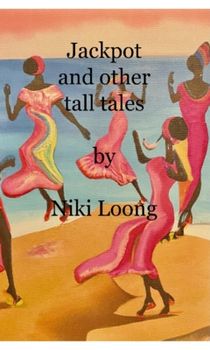 Jackpot and other tall tales : Short stories
