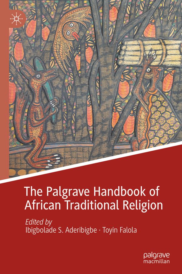 The Palgrave Handbook of African Traditional Religion | 0:e upplagan