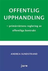 Offentlig upphandling : primärrättens reglering av offentliga kontrakt | 0:e upplagan