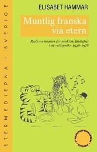 Muntlig franska via etern : radions insatser för praktisk färdighet i ett " | 1:a upplagan