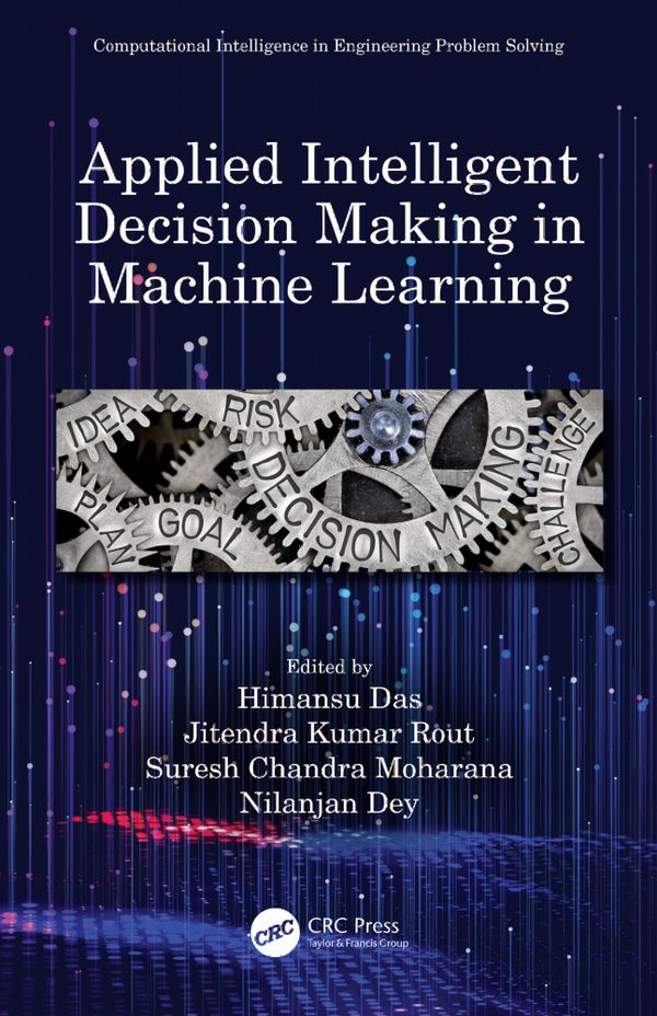 Applied Intelligent Decision Making in Machine Learning | 1:a upplagan