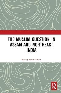 The Muslim Question in Assam and Northeast India