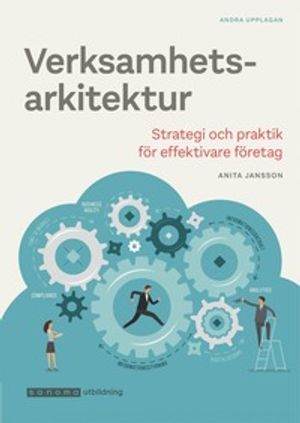 Verksamhetsarkitektur - strategi och praktik, uppl 2