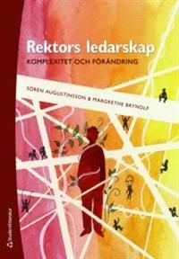 Rektors ledarskap : komplexitet och förändring | 1:a upplagan