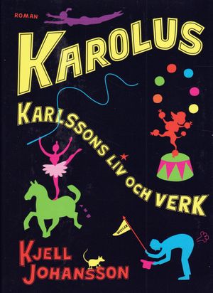 Karolus Karlssons liv och verk