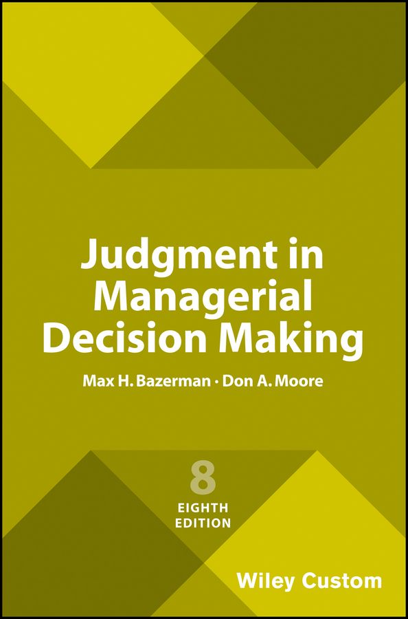 Judgment in Managerial Decision Making, 8e Custom Edition | 8:e upplagan