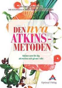 Den nya Atkins metoden : kosten som får dig att må bra och gå ner i vikt