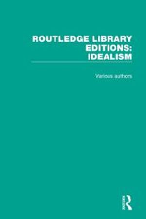 Routledge Library Editions: Idealism | 1:a upplagan