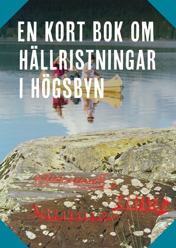 En kort bok om hällristningar i Högsbyn | 0:e upplagan