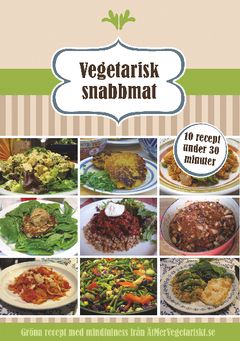 Vegetariskt snabbmat : 10 recept under 10 minuter | 1:a upplagan