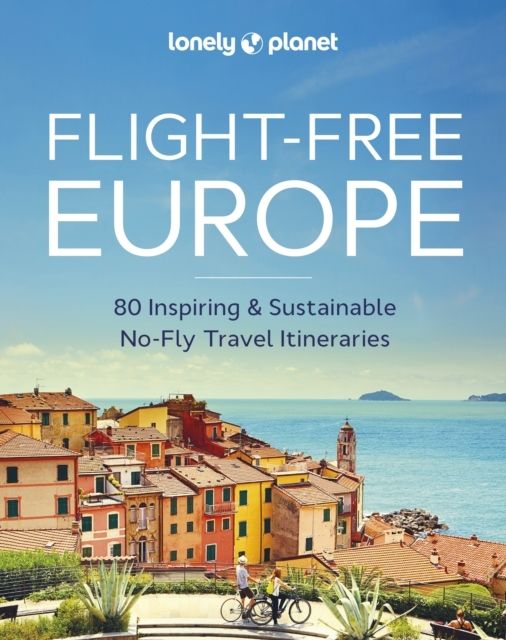 Lonely Planet Flight-Free Europe | 0:e upplagan