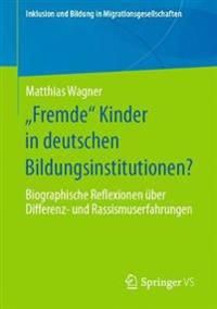 „Fremde“ Kinder in deutschen Bildungsinstitutionen? | 1:a upplagan