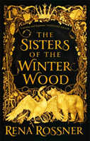 Sisters of the Winter Wood - The spellbinding fairy tale fantasy of the yea | 0:e upplagan