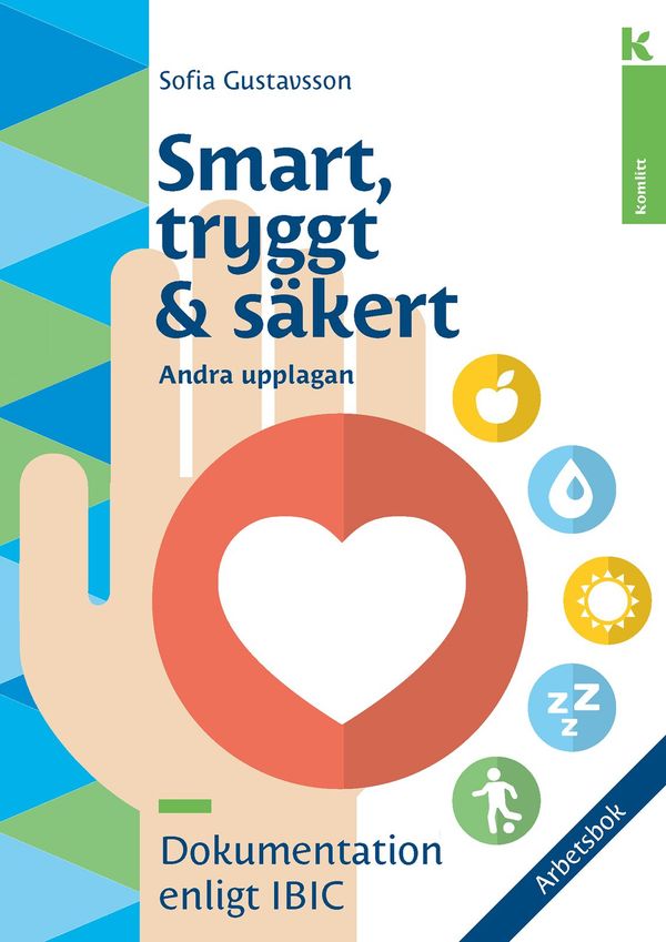 Smart, tryggt och säkert - Dokumentation enligt IBIC, Arbetsbok | 2:a upplagan