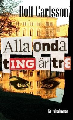 Alla onda ting är tre | 1:a upplagan