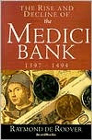 The Rise and Decline of the Medici Bank: 1397-1494