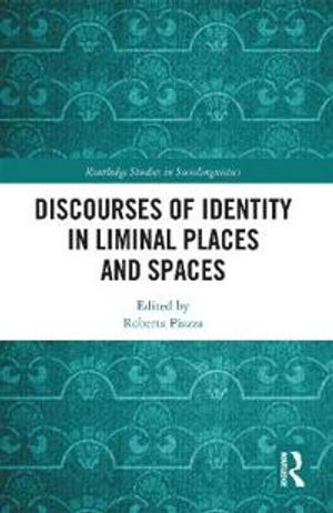 Discourses of Identity in Liminal Places and Spaces | 1:a upplagan