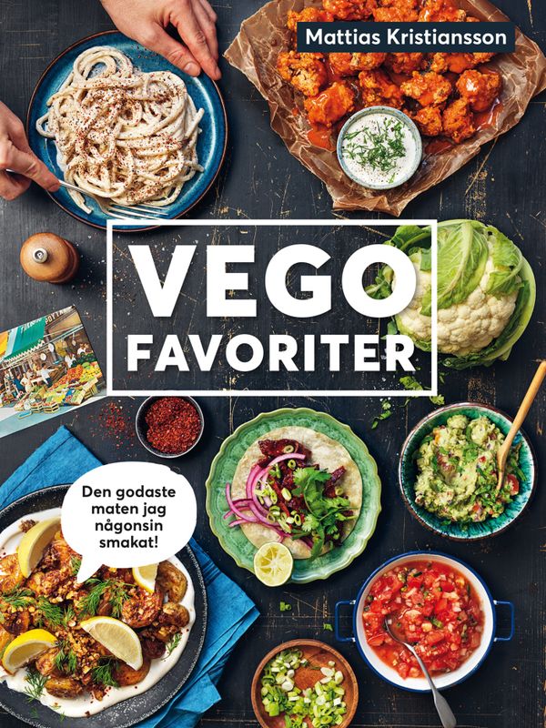 Vegofavoriter : Den godaste maten jag någonsin smakat | 0:e upplagan