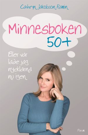 Minnesboken 50+ : eller var lade jag nycklarna nu igen?