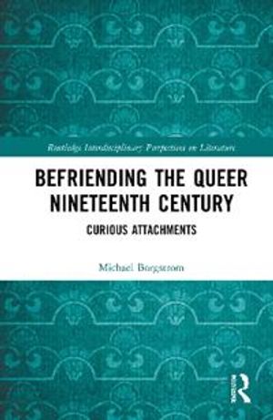 Befriending the Queer Nineteenth Century | 1:a upplagan